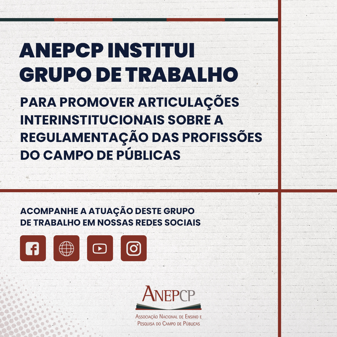 ANEPCP institui Grupo de Trabalho para promover articulações interinstitucionais sobre a Regulamentação das Profissões do Campo de Públicas