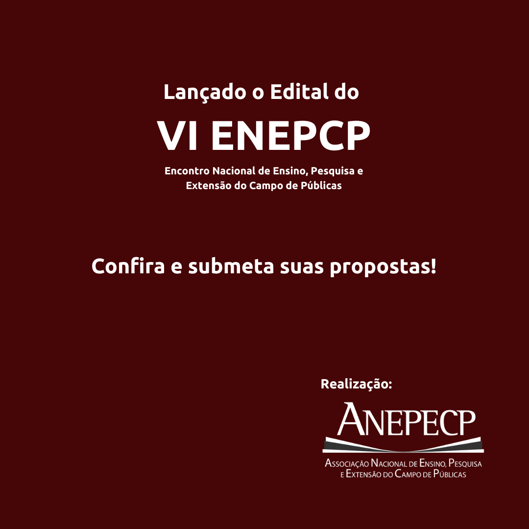 Lançado o Edital do VI Encontro Nacional de Ensino, Pesquisa e Extensão do Campo de Públicas (ENEPCP). Confira e submeta suas propostas!