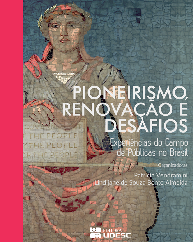 Pioneirismo, Renovação e Desafios: Experiências do Campo de Públicas no Brasil (Ors.: Patrícia Vendramini e Lindijane Almeida)